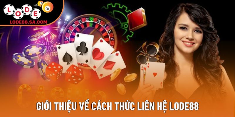 Giới thiệu về cách thức liên hệ lode88 Giới thiệu về cách thức liên hệ lode88
