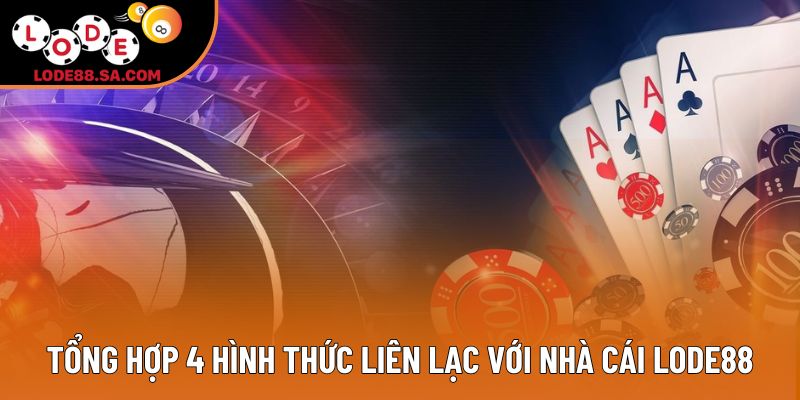 Tổng hợp 4 hình thức liên lạc với nhà cái lode88 Tổng hợp 4 hình thức liên lạc với nhà cái lode88